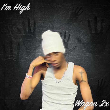 I'm High | Boomplay Music