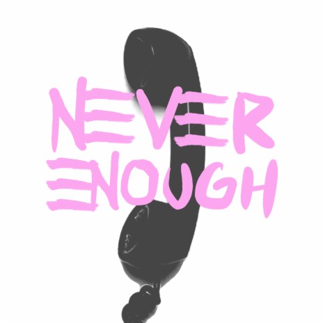 Never Enough ft. Lesser Bay | Boomplay Music