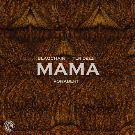 Mama ft. VonaBert & BlaqChain | Boomplay Music