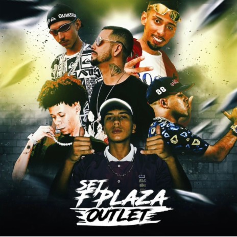 Set f plaza outlet ft. Mc Batata Zo, Mc Pik, Mc Fl, Mc Igor Jm & Mc Chnaya | Boomplay Music