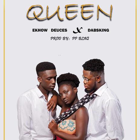 Queen ft. Ekhow Dueces | Boomplay Music