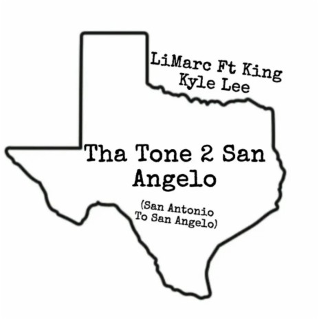 Tha Tone To San Angelo ft. King Kyle Lee
