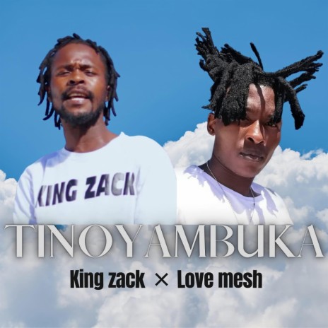 Tinoyambuka ft. King Zack | Boomplay Music