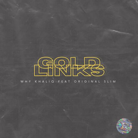 GOLD LINKS ft. Original Slim | Boomplay Music