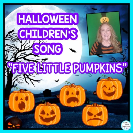 Five Little Pumpkins (Children Song) | Boomplay Music