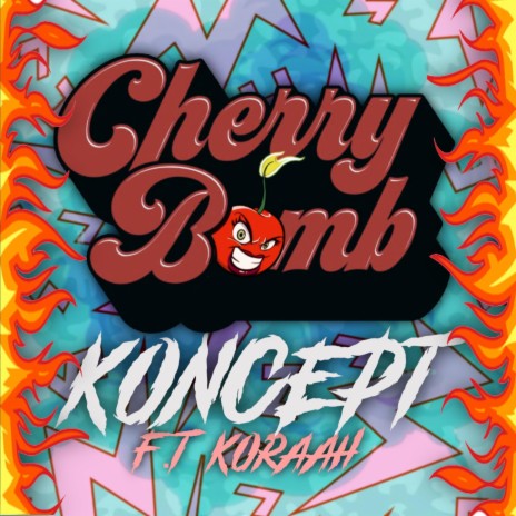 Cherry Bomb ft. Koraah | Boomplay Music