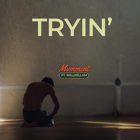 Tryin ft. Will Kellum | Boomplay Music