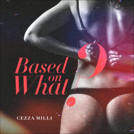 Based On What | Boomplay Music