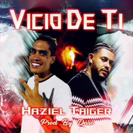 Vicio de Ti ft. Haziel | Boomplay Music
