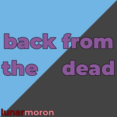back from the dead