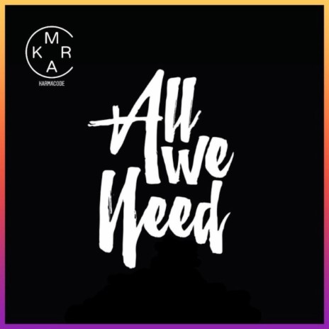 All We Need (Extended Mix) | Boomplay Music