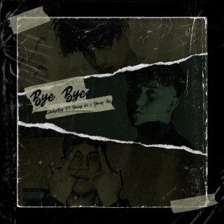 Bye Bye ft. YOUNG KRI & Young Tiss lyrics | Boomplay Music