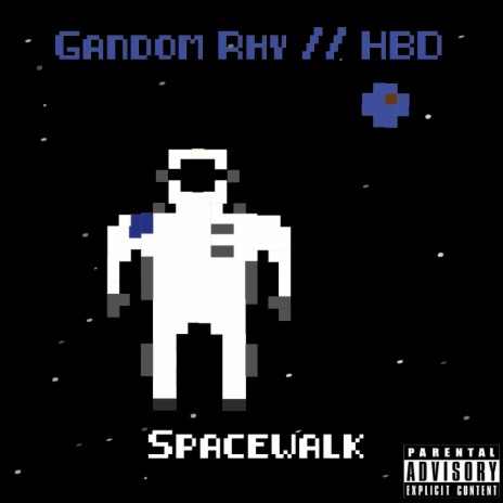 Spacewalk (Explicit Version) ft. HBD | Boomplay Music
