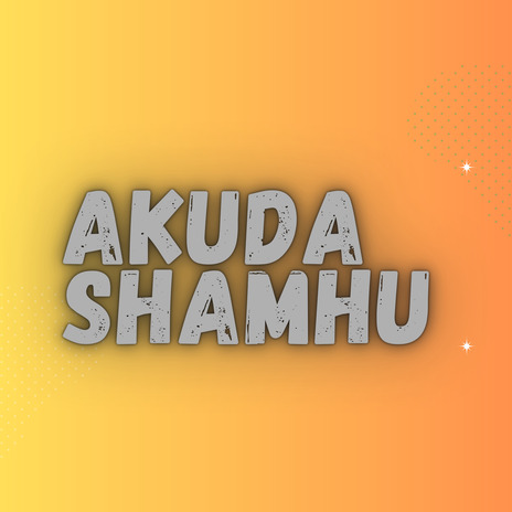 Akuda Shamhu | Boomplay Music