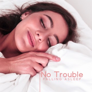 No Trouble Falling Asleep: Soft Sleep Music, Peaceful Nighttime, Stress Release, Relaxation in The Evening