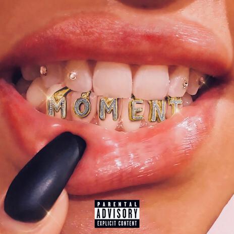 MOMENT ft. TrippyKO | Boomplay Music