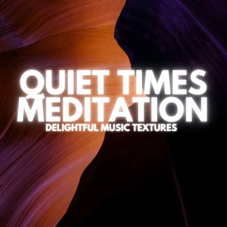 Quiet Times Meditation