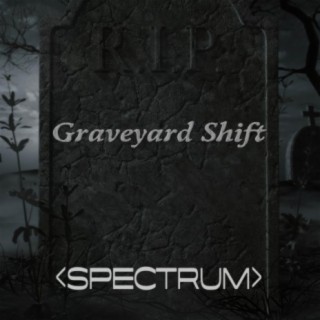 Graveyard Shift