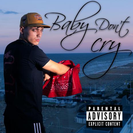 BABY don't CRY | Boomplay Music