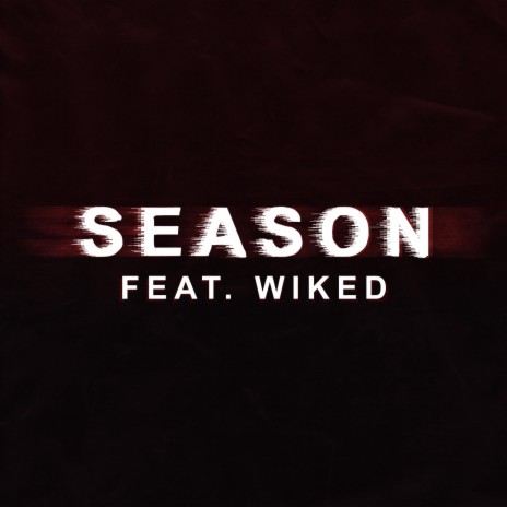 Season ft. Wiked | Boomplay Music