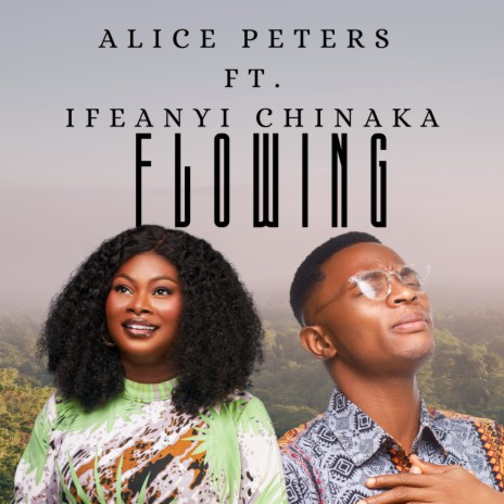 Flowing ft. Ifeanyi Chinaka | Boomplay Music