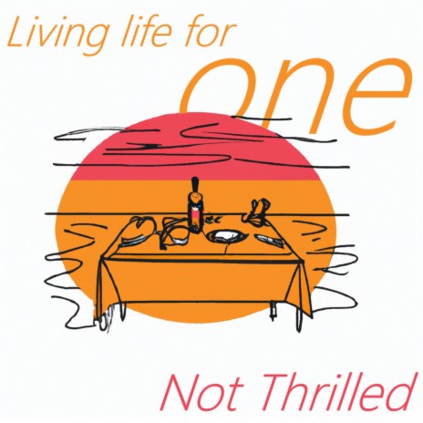 Living Life for One ft. Not Thrilled | Boomplay Music