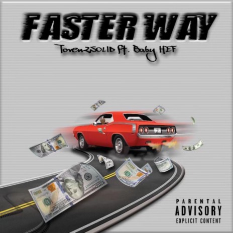 Faster Way ft. Toven2Solid & Baby HeF | Boomplay Music