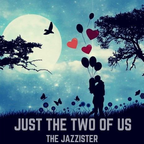 Just the Two of Us | Boomplay Music