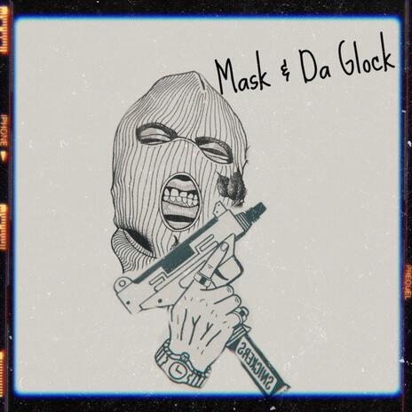 Mask & Da Glock | Boomplay Music