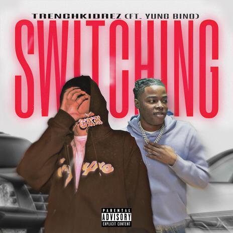 Switching ft. Yung Bino | Boomplay Music