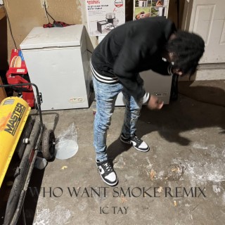 Who Want Smoke (Birthday Mix)