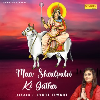 Maa Shailputri Ki Gatha