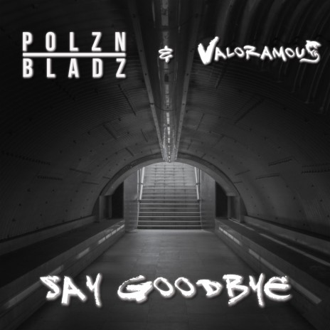 Say Goodbye ft. Valoramous | Boomplay Music