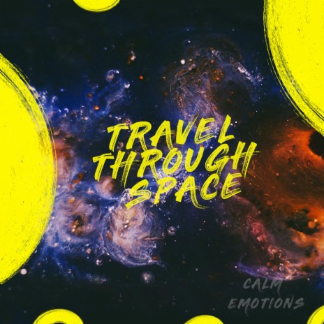 Travel Through Space | Boomplay Music