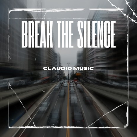 Break The Silence | Boomplay Music