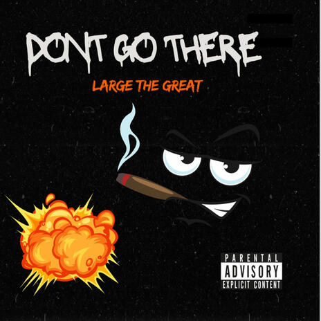 DONT GO THERE | Boomplay Music