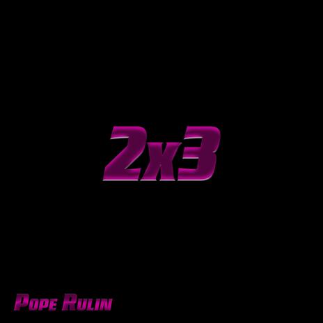 2x3 | Boomplay Music