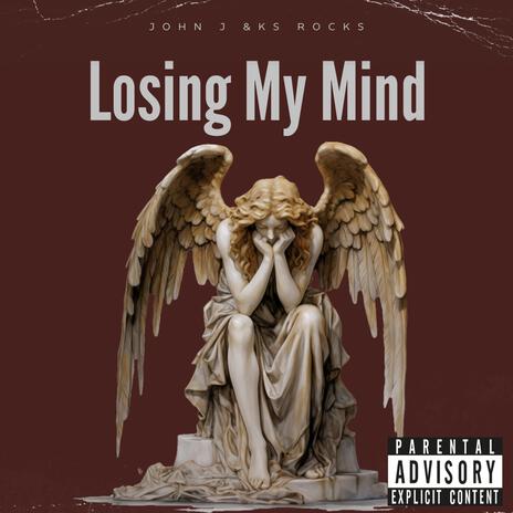 Losing My Mind ft. KS Rocks