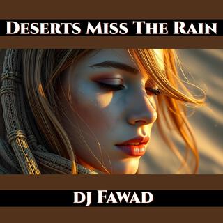 Deserts Miss The Rain