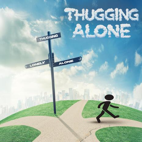 Thugging Alone | Boomplay Music