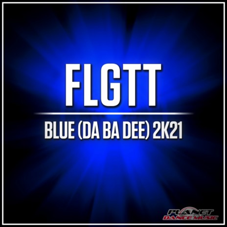 Blue (Da Ba Dee) 2K21 (Extended Mix) | Boomplay Music