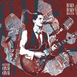 Bad, Bad Blues lyrics | Boomplay Music