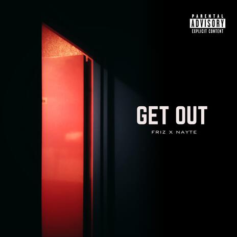 Get Out ft. Nayte | Boomplay Music