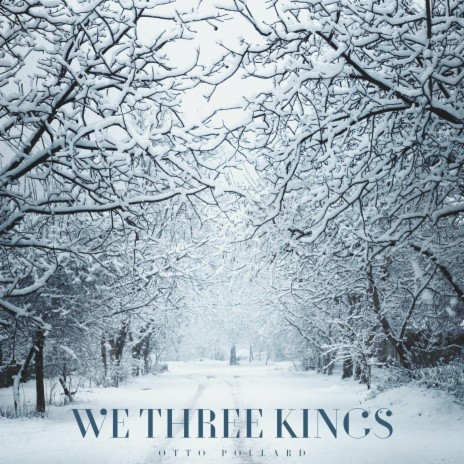 We Three Kings (Arr. for Piano) | Boomplay Music