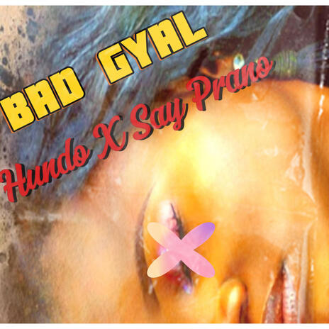 Bad Gyal ft. Hunnit | Boomplay Music