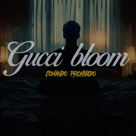 GUCCI BLOOM | Boomplay Music