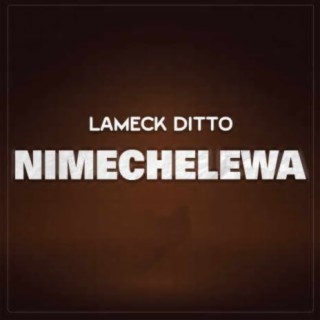 Nimechelewa lyrics | Boomplay Music