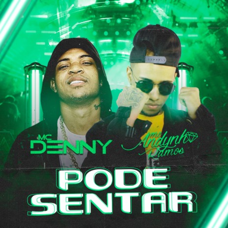 Pode Sentar ft. mc denny & DJ Claudinho Mpc | Boomplay Music