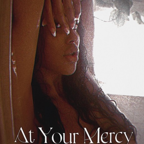 At Your Mercy | Boomplay Music