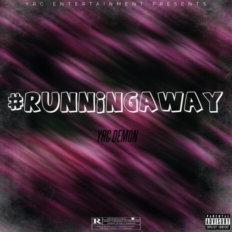 #runningaway | Boomplay Music